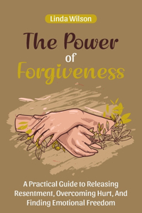 The Power of Forgiveness