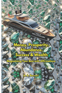 Money, Prosperity, Abundance, Success & Wealth