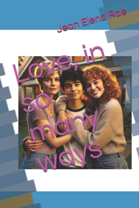 Love, in so many ways