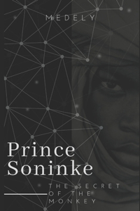 Prince Soninke: the secret of the Monkey