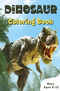 Dinosaur Coloring Book Boys Ages 8-12