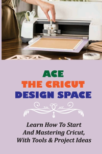Ace The Cricut Design Space