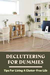 Decluttering For Dummies