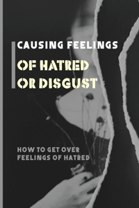 Causing Feelings Of Hatred Or Disgust