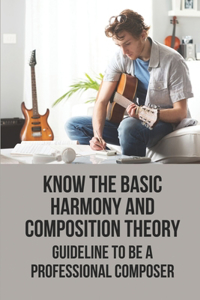 Know The Basic Harmony And Composition Theory