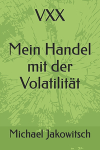 VXX. Mein Handel mit der Volatilität.