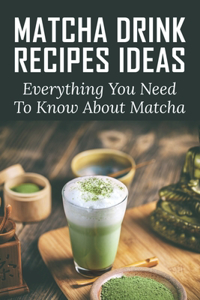 Matcha Drink Recipes Ideas