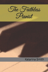 The Faithless Pianist