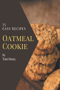 75 Easy Oatmeal Cookie Recipes