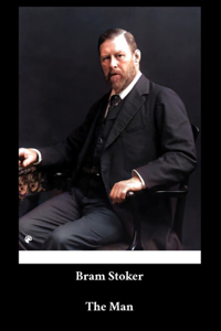 Bram Stoker - The Man
