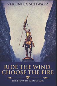 Ride The Wind, Choose The Fire