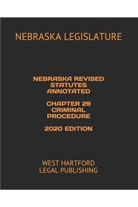 Nebraska Revised Statutes Annotated Chapter 29 Criminal Procedure 2020 Edition