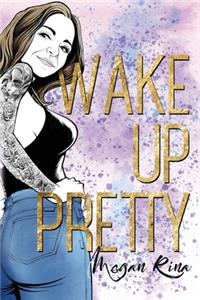 Wake Up Pretty