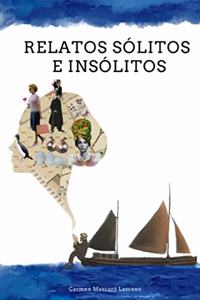 Relatos Sólitos E Insólitos