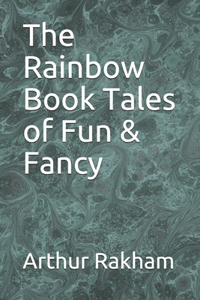 The Rainbow Book Tales of Fun & Fancy