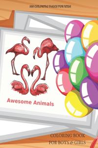 Awesome Animals - 100 coloring pages for kids - Coloring Book For Boys & Girls