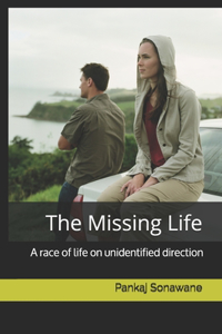 The Missing Life