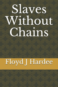 Slaves Without Chains