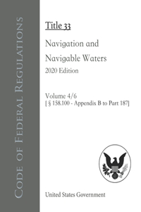 Code of Federal Regulations Title 33 Navigation and Navigable Waters 2020 Edition Volume 4/6 [§158.100 - Appendix B to Part 187]