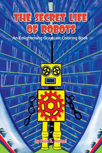 Secret Life of Robots