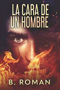 La Cara De Un Hombre