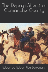 The Deputy Sheriff of Comanche County
