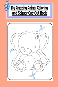 My Amazing Animal Coloring and Scissor Cut-Out Book