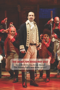 The Hamilton Broadway Quiz