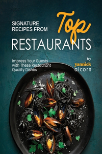 Signature Recipes from Top Restaurants