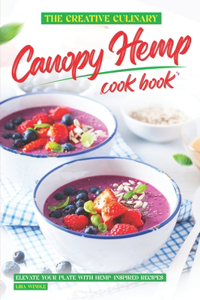 Creative Culinary Canopy Hemp Cookbook
