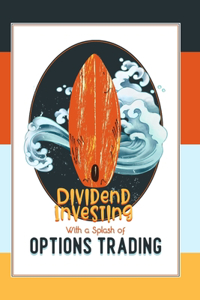 Dividend Investing with a Splash of Options Trading