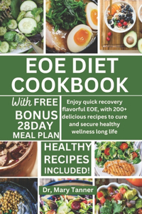 Eoe Diet Cookbook: Enjoy quick recovery flavorful EOE, with 200+ delicious recipes to cure and secure healthy wellness long life