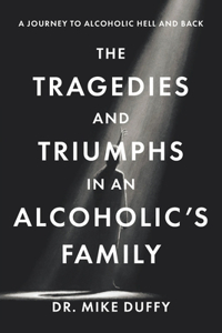 Tragedies and Triumphs in an Alcoholic's Family