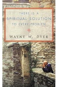 There Is a Spiritual Solution to Every Problem