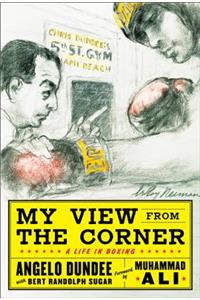 My View from the Corner: A Life in Boxing