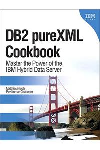 DB2 pureXML Cookbook: Master the Power of the IBM Hybrid Data Server
