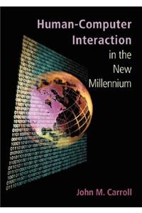 Human-Computer Interaction in the New Millennium