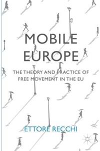 Mobile Europe: The Theory and Practice of Free Movement in the Eu