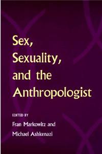 Sex, Sexuality, and the Anthropologist