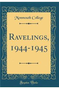 Ravelings, 1944-1945 (Classic Reprint)