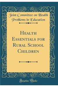 Health Essentials for Rural School Children (Classic Reprint)