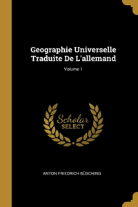 Geographie Universelle Traduite De L'allemand; Volume 1