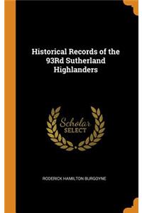 Historical Records of the 93rd Sutherland Highlanders