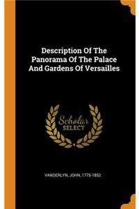 Description of the Panorama of the Palace and Gardens of Versailles