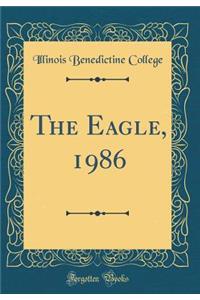 The Eagle, 1986 (Classic Reprint)