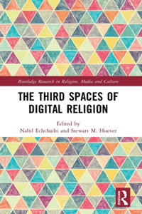 Third Spaces of Digital Religion