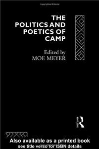The Politics and Poetics of Camp