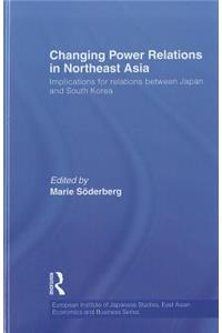 Changing Power Relations in Northeast Asia