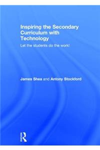 Inspiring the Secondary Curriculum with Technology