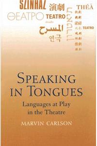 Speaking in Tongues: Language at Play in the Theatre